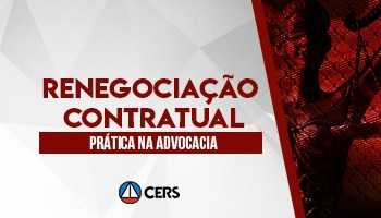 Renegociação Contratual - Teoria e Prática
