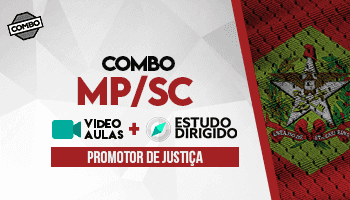 COMBO: CURSO PARA O CONCURSO DO MPSC - PROMOTOR DE JUSTIÇA + ESTUDOS DIRIGIDOS