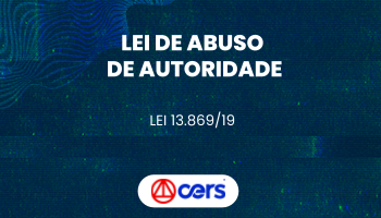 Nova lei de abuso de autoridade - Lei 13.869/19 Nova lei de abuso de autoridade - Lei 13.869/19